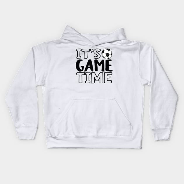 "It's Game Time", Soccer/Football Kids Hoodie by Lusy